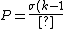 P=\frac{\sigma (k-1)}{k} \hat{z}